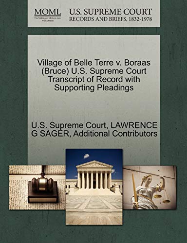 Village of Belle Terre v. Boraas (Bruce) U.S. Supreme Court Transcript of Record with Supporting Pleadings (9781270551683) by SAGER, LAWRENCE G; Additional Contributors