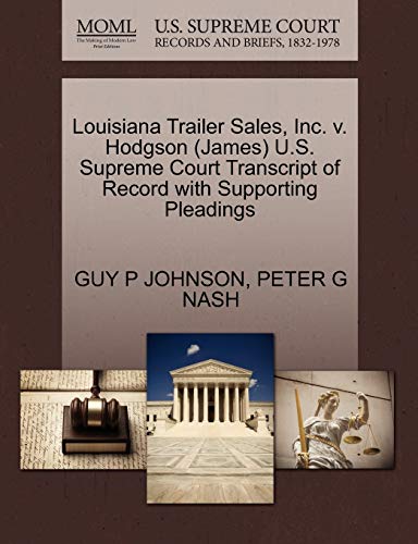 Stock image for Louisiana Trailer Sales, Inc. v. Hodgson (James) U.S. Supreme Court Transcript of Record with Supporting Pleadings for sale by AwesomeBooks