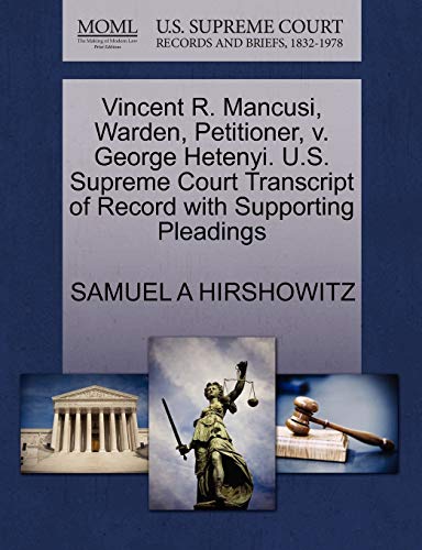 Vincent R. Mancusi, Warden, Petitioner, v. George Hetenyi. U.S. Supreme Court Transcript of Record with Supporting Pleadings (9781270562504) by HIRSHOWITZ, SAMUEL A