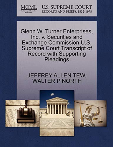 Stock image for Glenn W. Turner Enterprises, Inc. V. Securities and Exchange Commission U.S. Supreme Court Transcript of Record with Supporting Pleadings for sale by Lucky's Textbooks