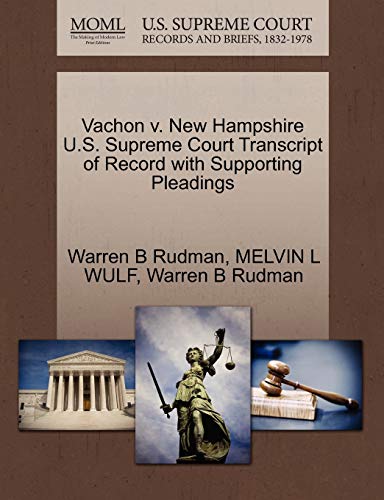 Vachon v. New Hampshire U.S. Supreme Court Transcript of Record with Supporting Pleadings (9781270585510) by Rudman, Warren B; WULF, MELVIN L