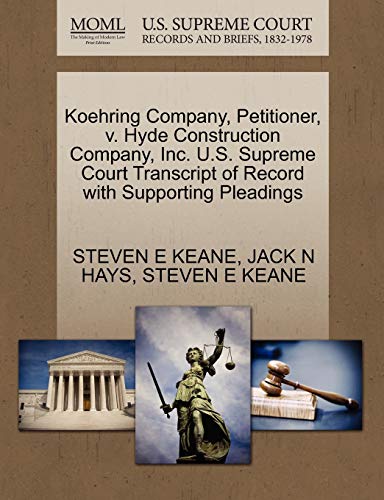 9781270589198: Koehring Company, Petitioner, V. Hyde Construction Company, Inc. U.S. Supreme Court Transcript of Record with Supporting Pleadings
