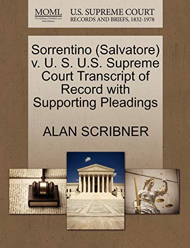 Stock image for Sorrentino (Salvatore) V. U. S. U.S. Supreme Court Transcript of Record with Supporting Pleadings for sale by Lucky's Textbooks