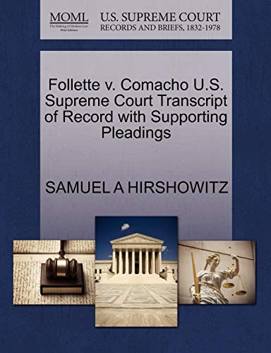 Follette v. Comacho U.S. Supreme Court Transcript of Record with Supporting Pleadings (9781270600381) by HIRSHOWITZ, SAMUEL A