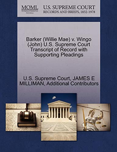 Imagen de archivo de Barker (Willie Mae) V. Wingo (John) U.S. Supreme Court Transcript of Record with Supporting Pleadings a la venta por ThriftBooks-Atlanta