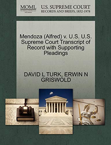 Stock image for Mendoza (Alfred) V. U.S. U.S. Supreme Court Transcript of Record with Supporting Pleadings for sale by Lucky's Textbooks