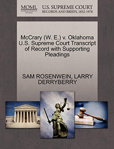 McCrary (W. E.) v. Oklahoma U.S. Supreme Court Transcript of Record with Supporting Pleadings (9781270617181) by ROSENWEIN, SAM; DERRYBERRY, LARRY