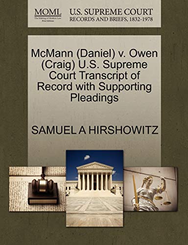 McMann (Daniel) v. Owen (Craig) U.S. Supreme Court Transcript of Record with Supporting Pleadings (9781270620488) by HIRSHOWITZ, SAMUEL A