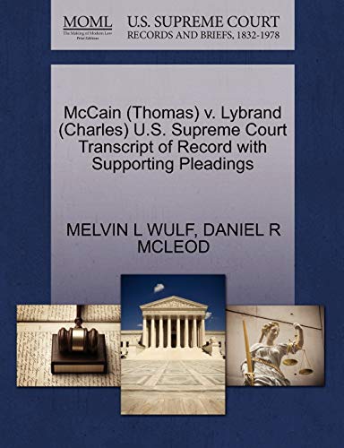 McCain (Thomas) v. Lybrand (Charles) U.S. Supreme Court Transcript of Record with Supporting Pleadings (9781270626558) by WULF, MELVIN L; MCLEOD, DANIEL R
