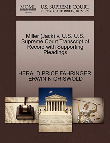 Miller (Jack) v. U.S. U.S. Supreme Court Transcript of Record with Supporting Pleadings (9781270626800) by FAHRINGER, HERALD PRICE; GRISWOLD, ERWIN N