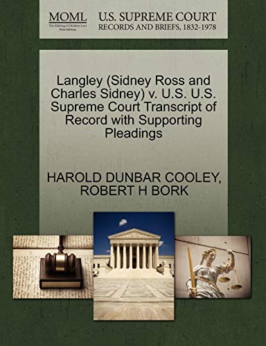 Stock image for Langley (Sidney Ross and Charles Sidney) V. U.S. U.S. Supreme Court Transcript of Record with Supporting Pleadings for sale by Lucky's Textbooks