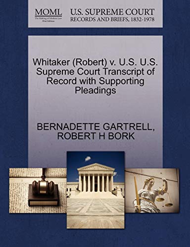 Imagen de archivo de Whitaker (Robert) V. U.S. U.S. Supreme Court Transcript of Record with Supporting Pleadings a la venta por Lucky's Textbooks