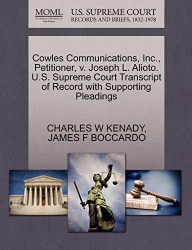 Stock image for Cowles Communications, Inc., Petitioner, V. Joseph L. Alioto. U.S. Supreme Court Transcript of Record with Supporting Pleadings for sale by Lucky's Textbooks