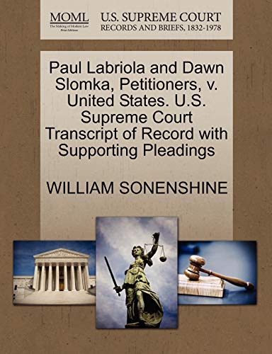 Stock image for Paul Labriola and Dawn Slomka, Petitioners, V. United States. U.S. Supreme Court Transcript of Record with Supporting Pleadings for sale by Lucky's Textbooks