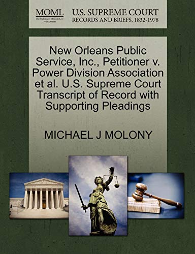 9781270661603: New Orleans Public Service, Inc., Petitioner v. Power Division Association et al. U.S. Supreme Court Transcript of Record with Supporting Pleadings