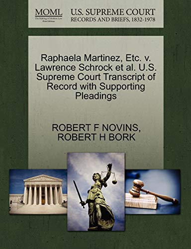 9781270666998: Raphaela Martinez, Etc. v. Lawrence Schrock et al. U.S. Supreme Court Transcript of Record with Supporting Pleadings