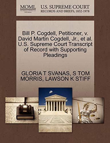 9781270681106: Bill P. Cogdell, Petitioner, v. David Martin Cogdell, Jr., et al. U.S. Supreme Court Transcript of Record with Supporting Pleadings