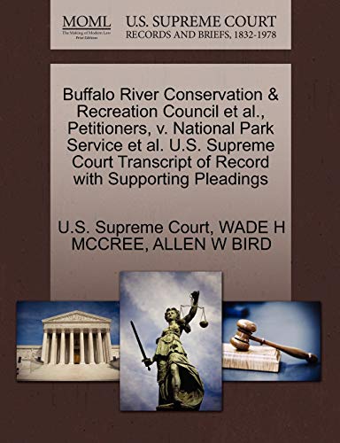 Stock image for Buffalo River Conservation & Recreation Council Et Al., Petitioners, V. National Park Service Et Al. U.S. Supreme Court Transcript of Record with Supporting Pleadings for sale by Lucky's Textbooks