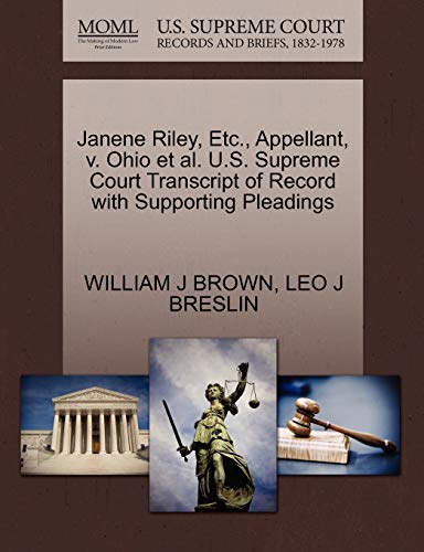 Janene Riley, Etc., Appellant, v. Ohio et al. U.S. Supreme Court Transcript of Record with Supporting Pleadings (9781270687269) by BROWN, WILLIAM J; BRESLIN, LEO J