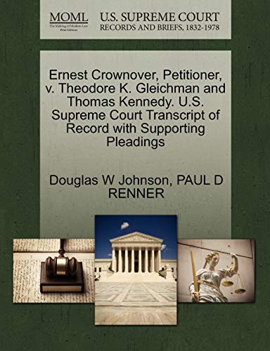 Stock image for Ernest Crownover, Petitioner, V. Theodore K. Gleichman and Thomas Kennedy. U.S. Supreme Court Transcript of Record with Supporting Pleadings for sale by Lucky's Textbooks