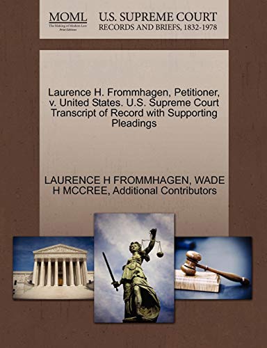 Stock image for Laurence H. Frommhagen, Petitioner, V. United States. U.S. Supreme Court Transcript of Record with Supporting Pleadings for sale by Lucky's Textbooks