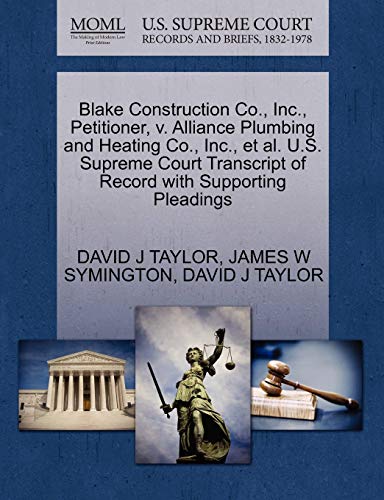 Imagen de archivo de Blake Construction Co., Inc., Petitioner, V. Alliance Plumbing and Heating Co., Inc., et al. U.S. Supreme Court Transcript of Record with Supporting Pleadings a la venta por Lucky's Textbooks