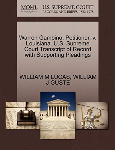 Stock image for Warren Gambino, Petitioner, V. Louisiana. U.S. Supreme Court Transcript of Record with Supporting Pleadings for sale by Lucky's Textbooks