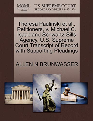 9781270711155: Theresa Paulinski et al., Petitioners, v. Michael C. Isaac and Schwartz-Sills Agency. U.S. Supreme Court Transcript of Record with Supporting Pleadings