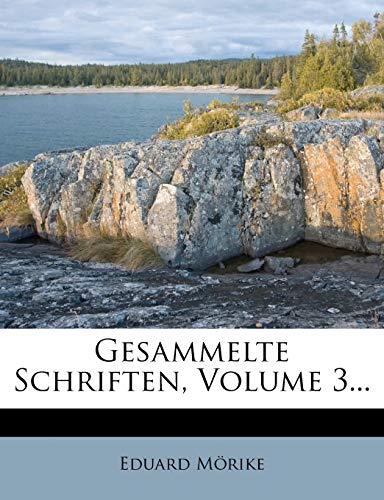 Gesammelte Schriften, Volume 3... (German Edition) (9781270824183) by MÃ¶rike, Eduard