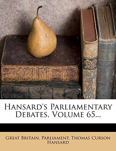 Hansard's Parliamentary Debates, Volume 65... (9781270943884) by Parliament, Great Britain.