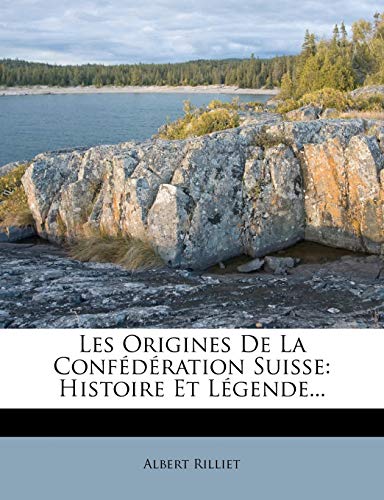 9781270946014: Les Origines De La Confdration Suisse: Histoire Et Lgende...
