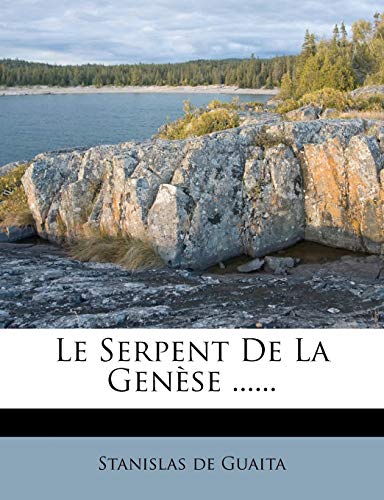 9781271058624: Le Serpent De La Gense ......