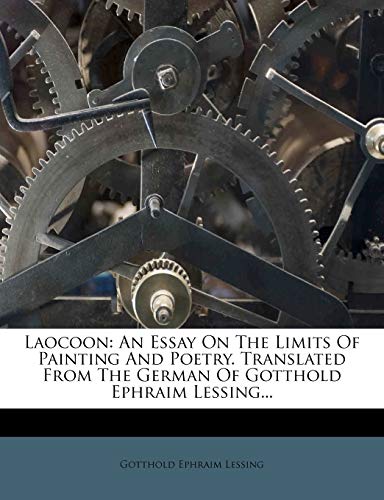 9781271122035: Laocoon: An Essay On The Limits Of Painting And Poetry. Translated From The German Of Gotthold Ephraim Lessing...