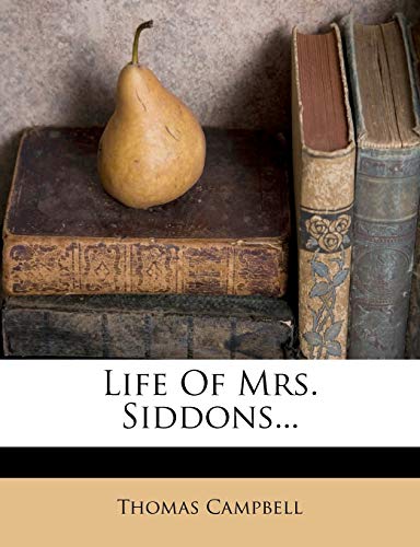 Life Of Mrs. Siddons... (9781271131099) by Campbell, Thomas