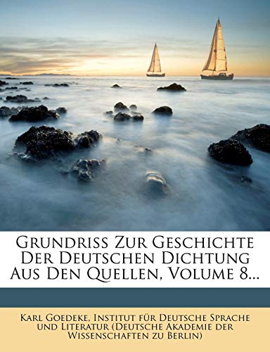 Grundriss Zur Geschichte Der Deutschen Dichtung Aus Den Quellen, Volume 8... (German Edition) (9781271151431) by Goedeke, Karl