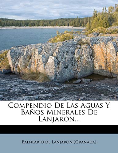 9781271309627: Compendio De Las Aguas Y Baos Minerales De Lanjarn...