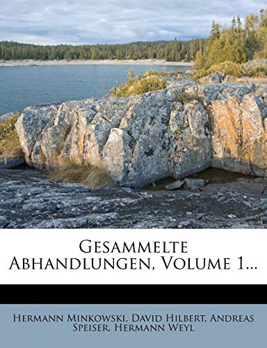 Gesammelte Abhandlungen, Volume 1... (German Edition) (9781271324088) by Minkowski, Hermann; Hilbert, David; Speiser, Andreas