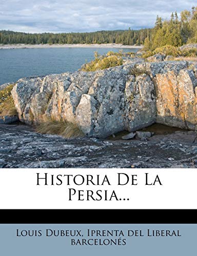 9781271534203: Historia De La Persia... (Spanish Edition)