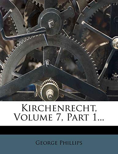 Kirchenrecht von Georg Phillips. (German Edition) (9781271565245) by Phillips, George