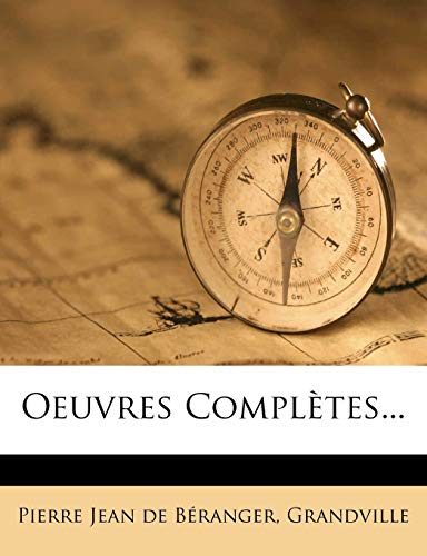 Oeuvres ComplÃ¨tes... (French Edition) (9781271710829) by Grandville