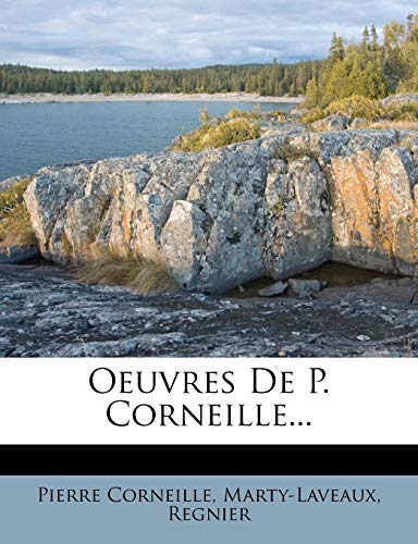 Oeuvres De P. Corneille... (French Edition) (9781271730896) by Corneille, Pierre; Marty-Laveaux; Regnier