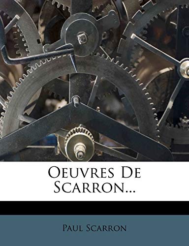Oeuvres De Scarron... (French Edition) (9781271753031) by Scarron, Paul
