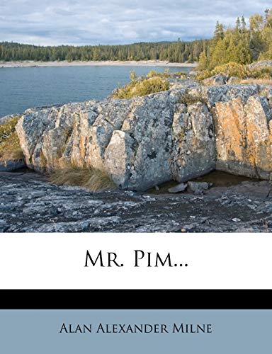 Mr. Pim... (9781271763825) by Milne, A A; Milne, Alan Alexander