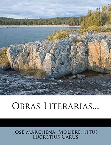Obras Literarias... (Spanish Edition) (9781271819324) by Marchena, JosÃ©; MoliÃ¨re