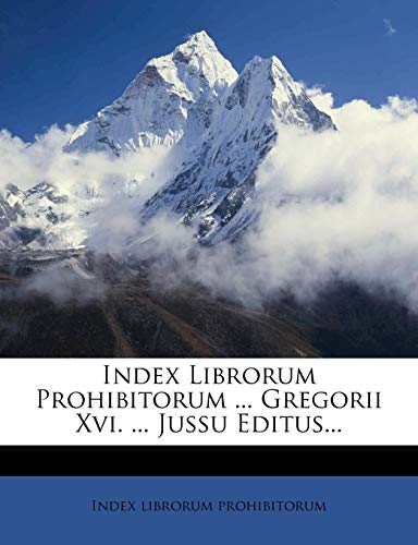 9781271947003: Index Librorum Prohibitorum ... Gregorii XVI. ... Jussu Editus...
