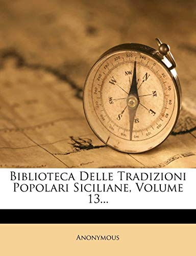 9781272249861: Biblioteca Delle Tradizioni Popolari Siciliane, Volume 13...