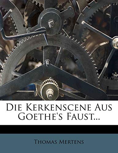 Stock image for Die Kerkenscene Aus Goethes Faust. (English and German Edition) for sale by Ebooksweb