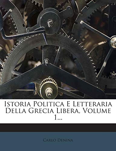 9781272395544: Istoria Politica E Letteraria Della Grecia Libera, Volume 1...