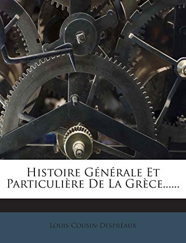 9781272419288: Histoire Gnrale Et Particulire De La Grce......