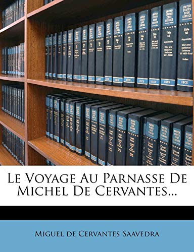 9781272608576: Le Voyage Au Parnasse De Michel De Cervantes...